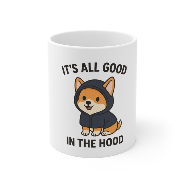 It's All Good In The Hood, Cute Corgi Coffee Mug