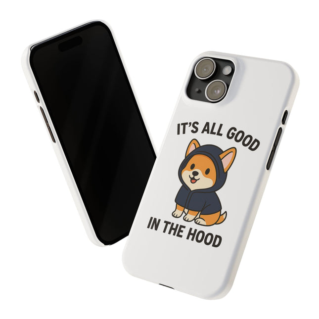 It's All Good In The Hood, Cute Corgi Phone Case
