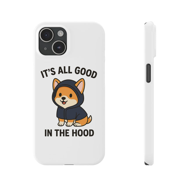 It's All Good In The Hood, Cute Corgi Phone Case