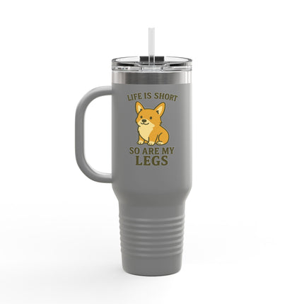 Life is Short, So Are My Legs, Cute Corgi Insulated Travel Mug
