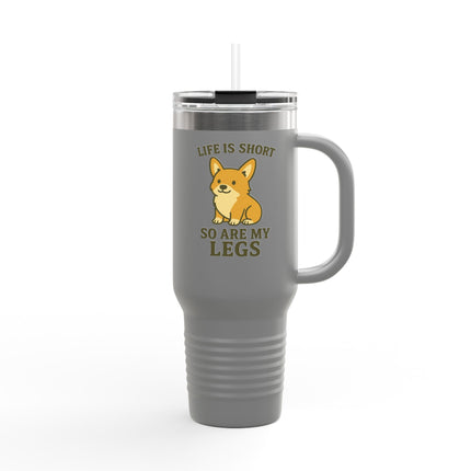 Life is Short, So Are My Legs, Cute Corgi Insulated Travel Mug