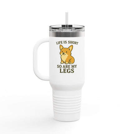 Life is Short, So Are My Legs, Cute Corgi Insulated Travel Mug