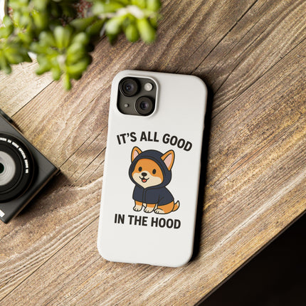 It's All Good In The Hood, Cute Corgi Phone Case